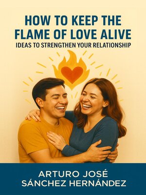 cover image of How to Keep the Flame of Love Alive